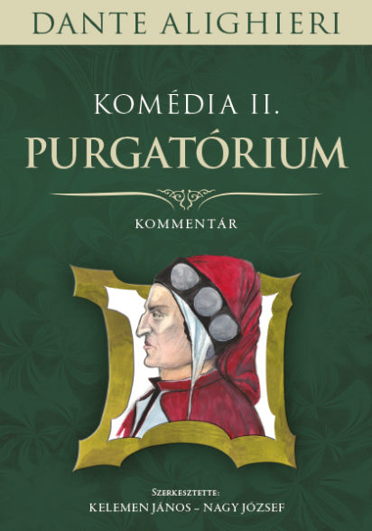 Kelemen János – Nagy József: Dante Alighieri, „Komédia” II. „Purgatórium”  Kommentár | ELTE Reader